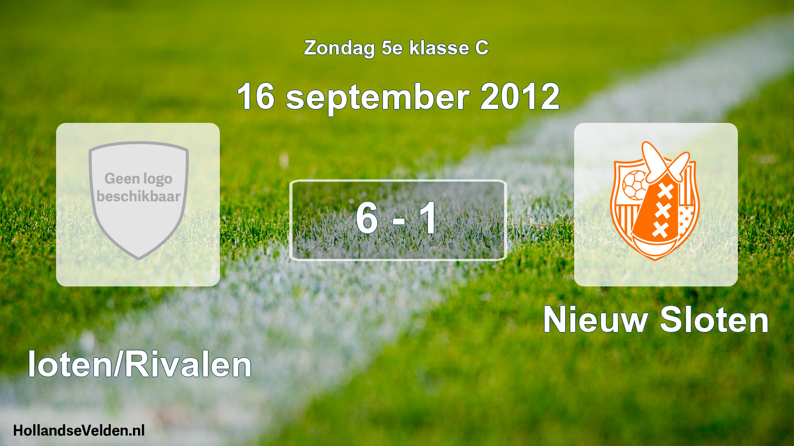 Total number of matches played: Sloten/Rivalen - Nieuw Sloten 6 - 1 (16 September 2012)
