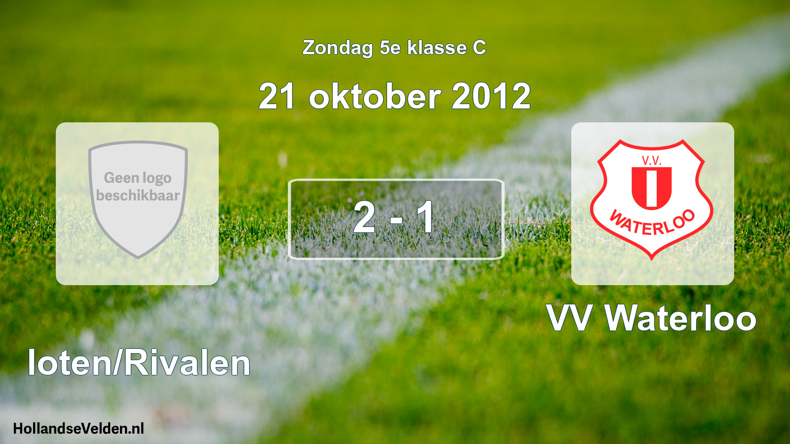 Total number of matches played: Sloten/Rivalen - VV Waterloo 2 - 1 (21 October 2012)
