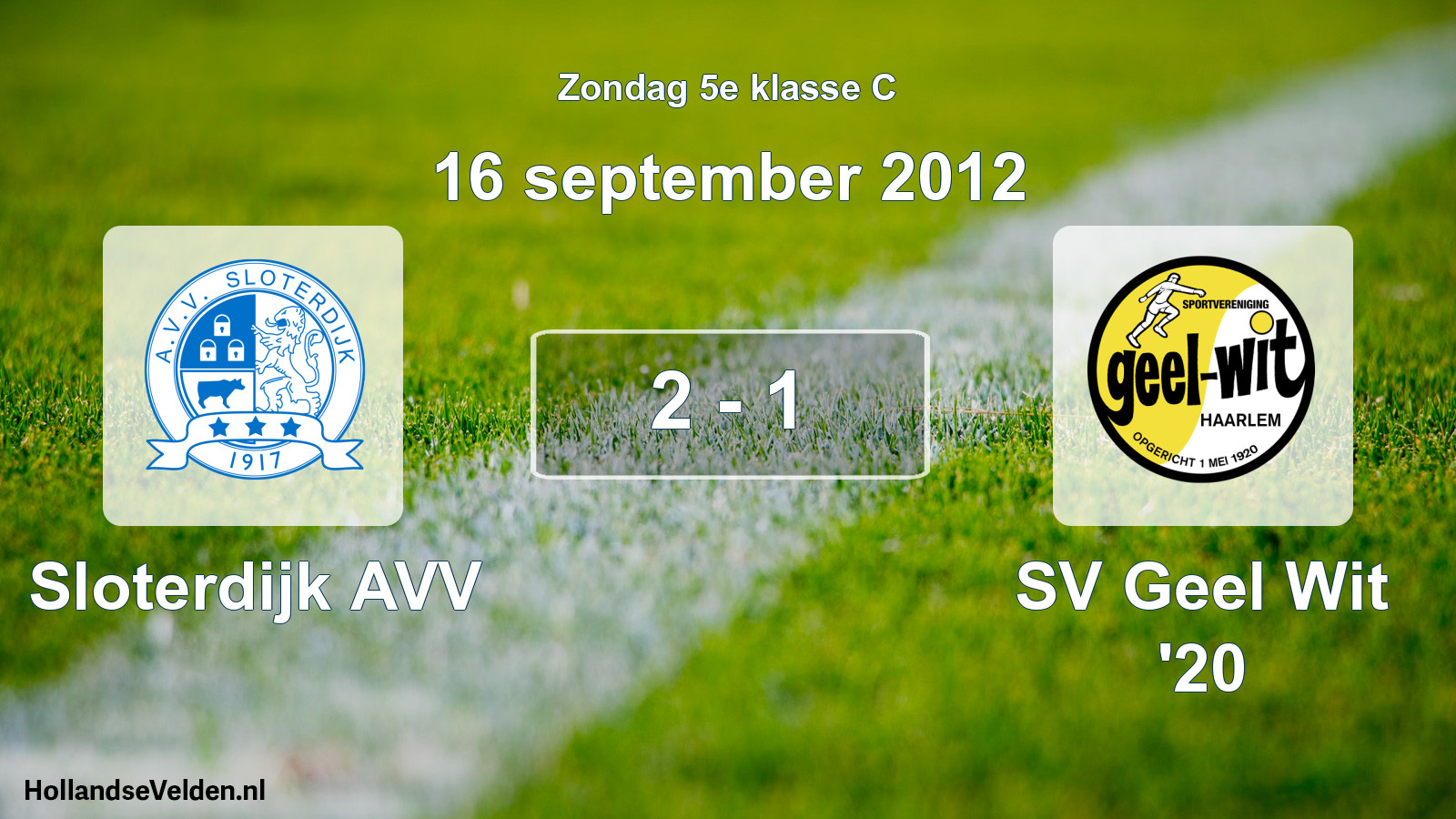 Total number of matches played: Sloterdijk AVV - SV Geel Wit '20 2 - 1 (16 September 2012)