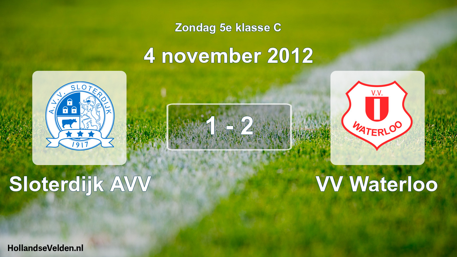 Total number of matches played: Sloterdijk AVV - VV Waterloo 1 - 2 (4 November 2012)