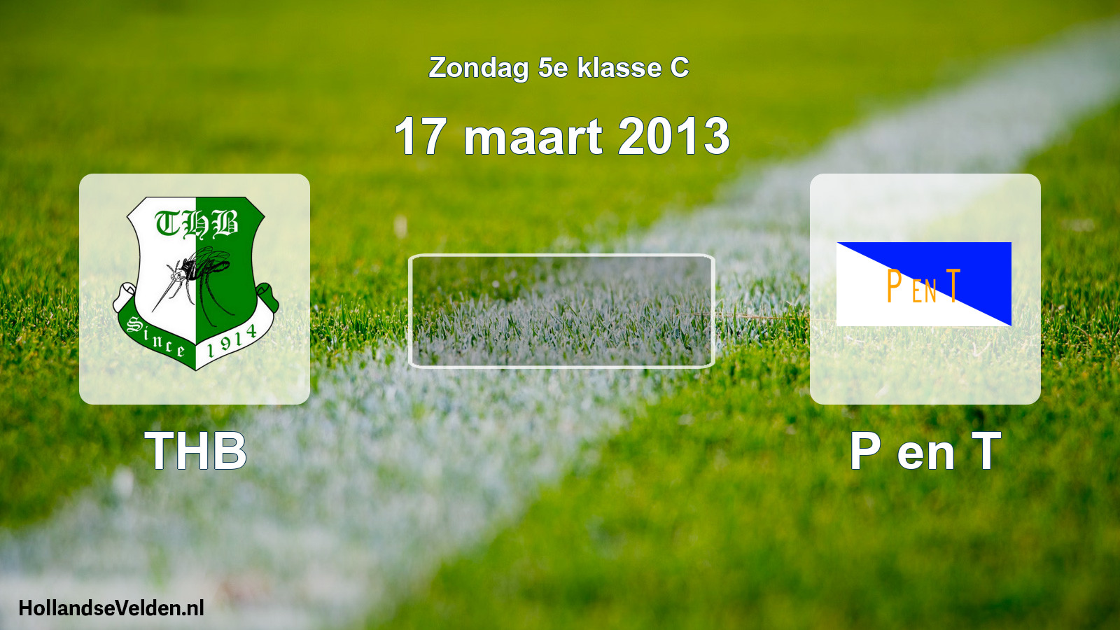 Scheduled Match: THB - P en T (17 March 2013)