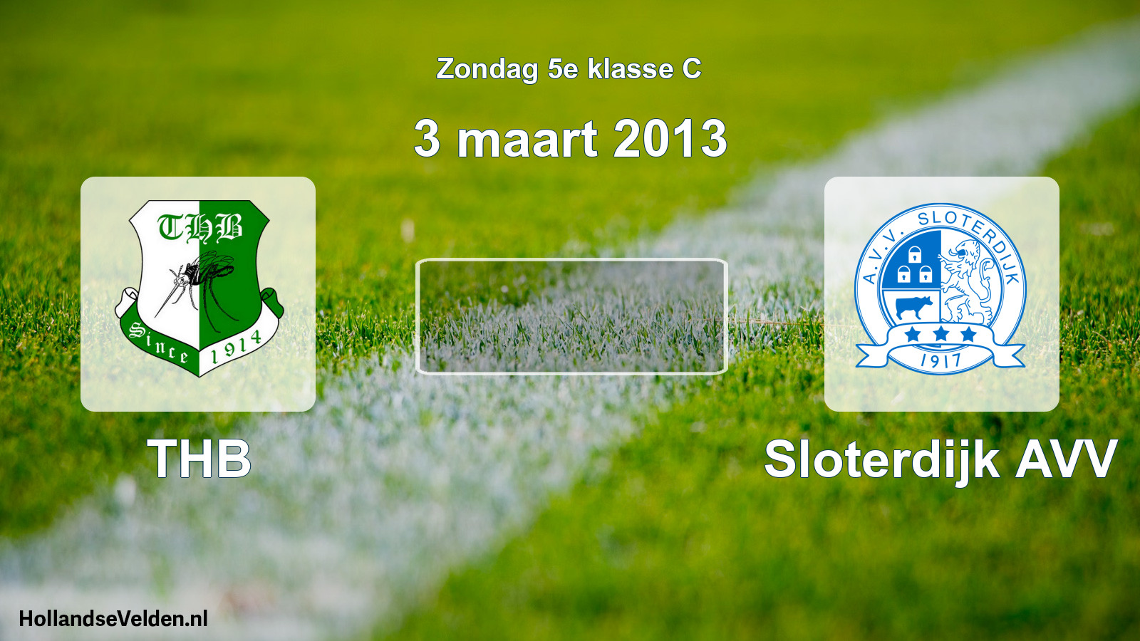 Scheduled Match: THB - Sloterdijk AVV (3 March 2013)