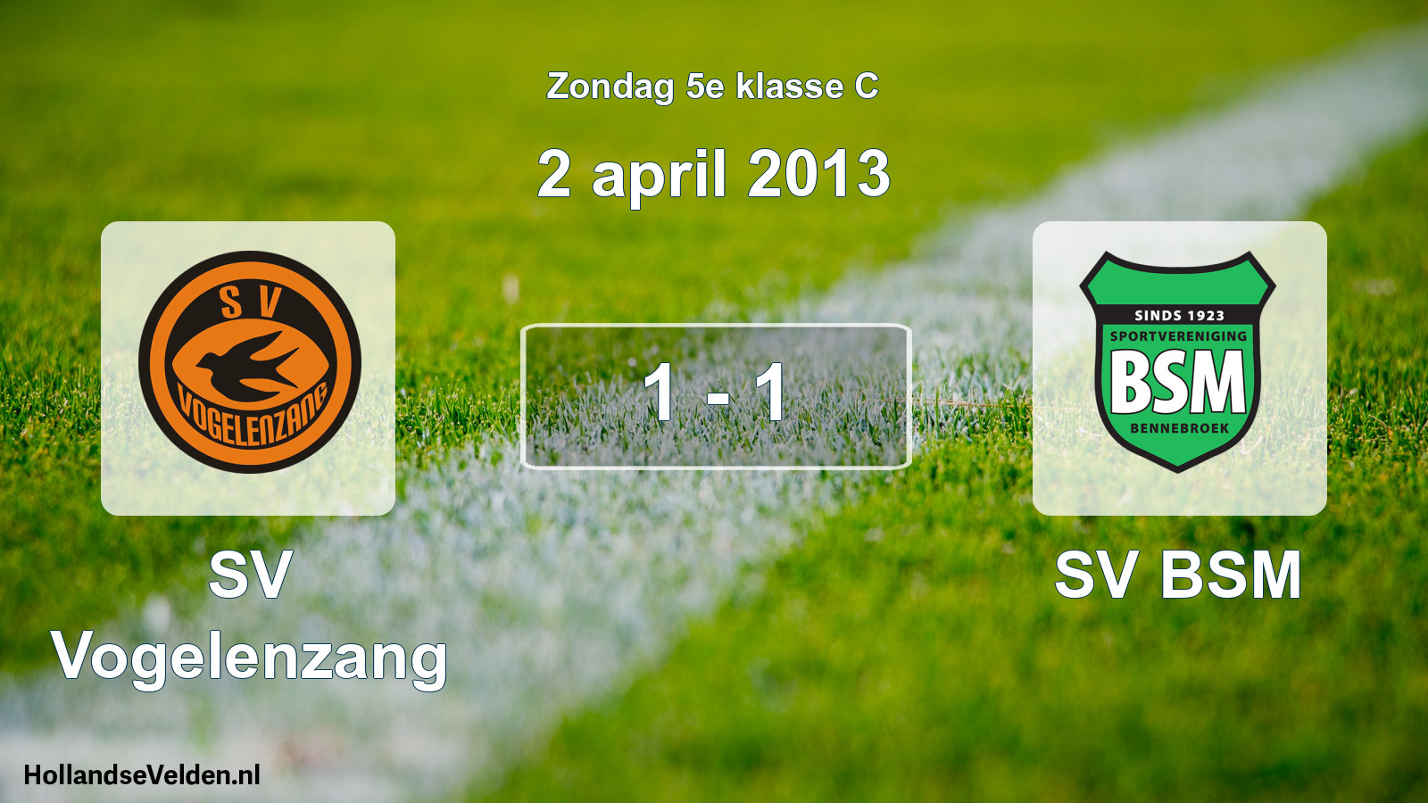 Total number of matches played: SV Vogelenzang - SV BSM 1 - 1 (2 April 2013)