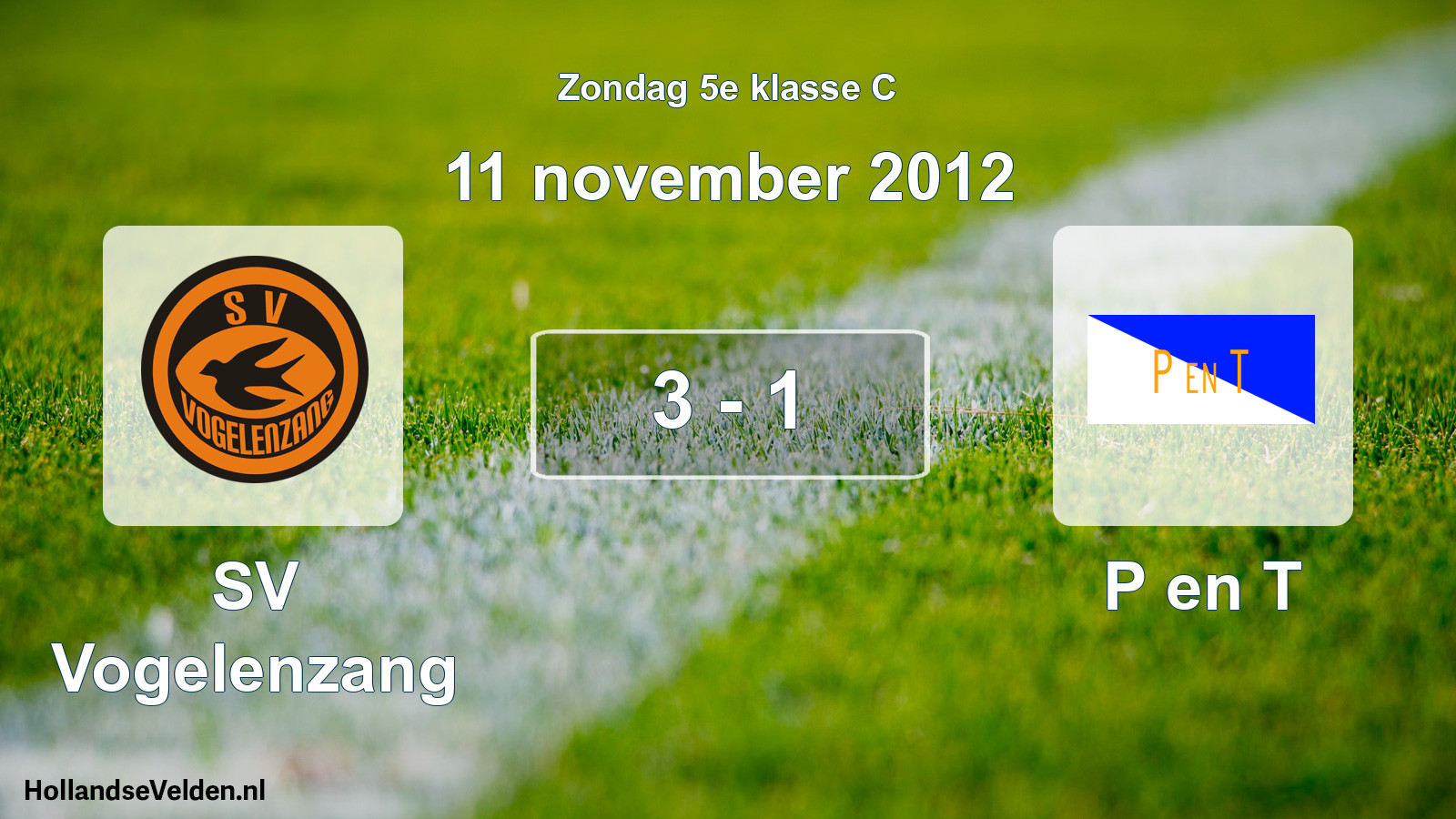 Total number of matches played: SV Vogelenzang - P en T 3 - 1 (11 November 2012)