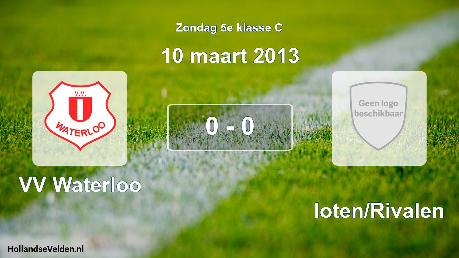 Total number of matches played: VV Waterloo - Sloten/Rivalen 0 - 0 (10 March 2013)