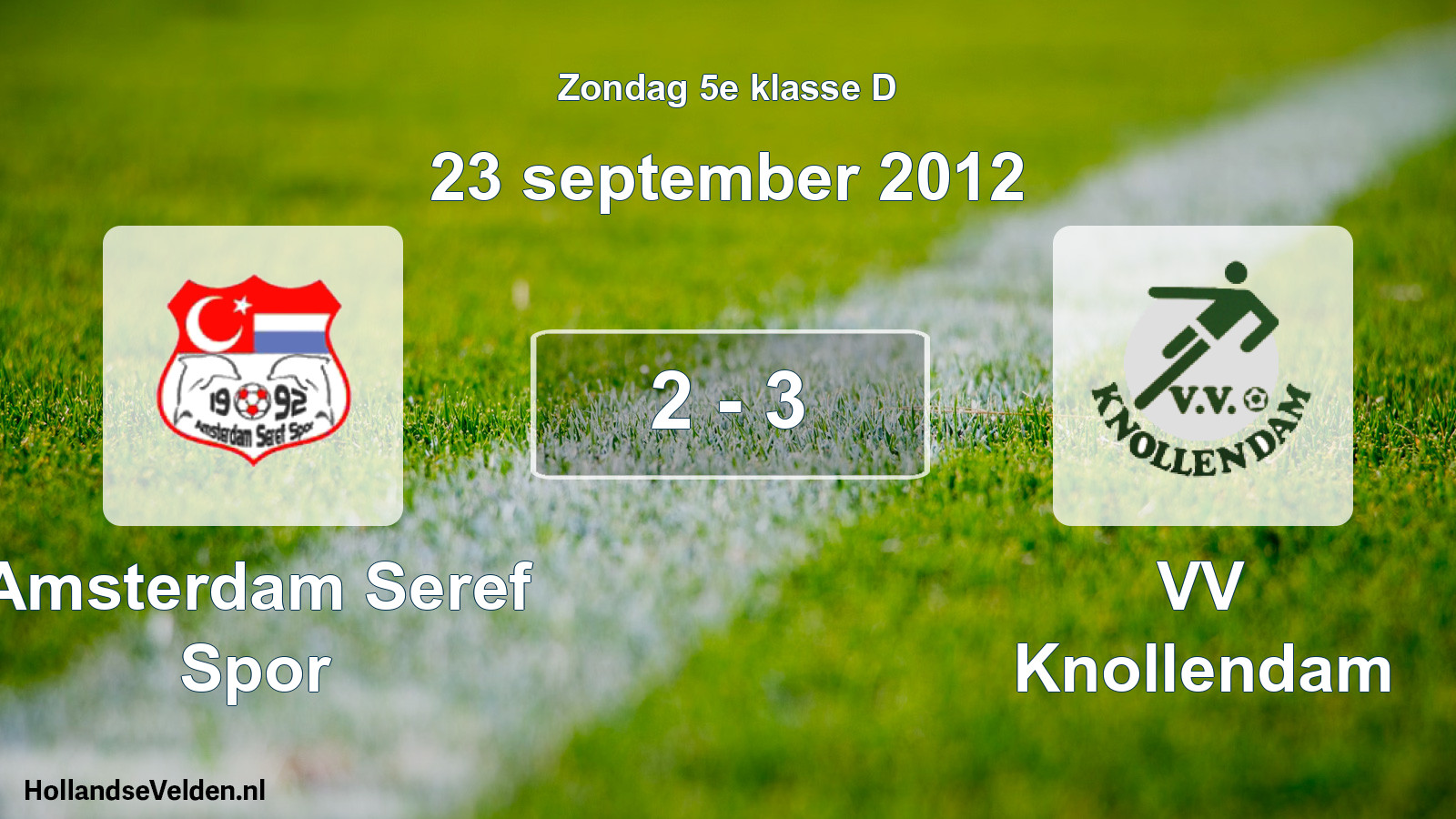 Total number of matches played: Amsterdam Seref Spor - VV Knollendam 2 - 3 (23 September 2012)