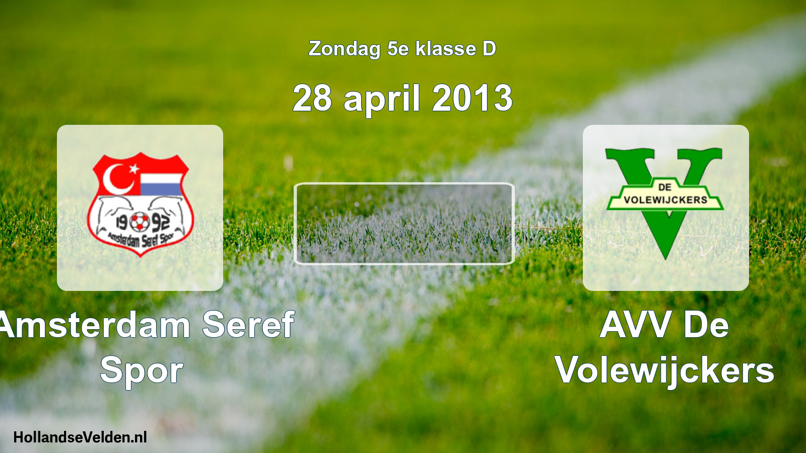 Scheduled Match: Amsterdam Seref Spor - AVV De Volewijckers (28 April 2013)