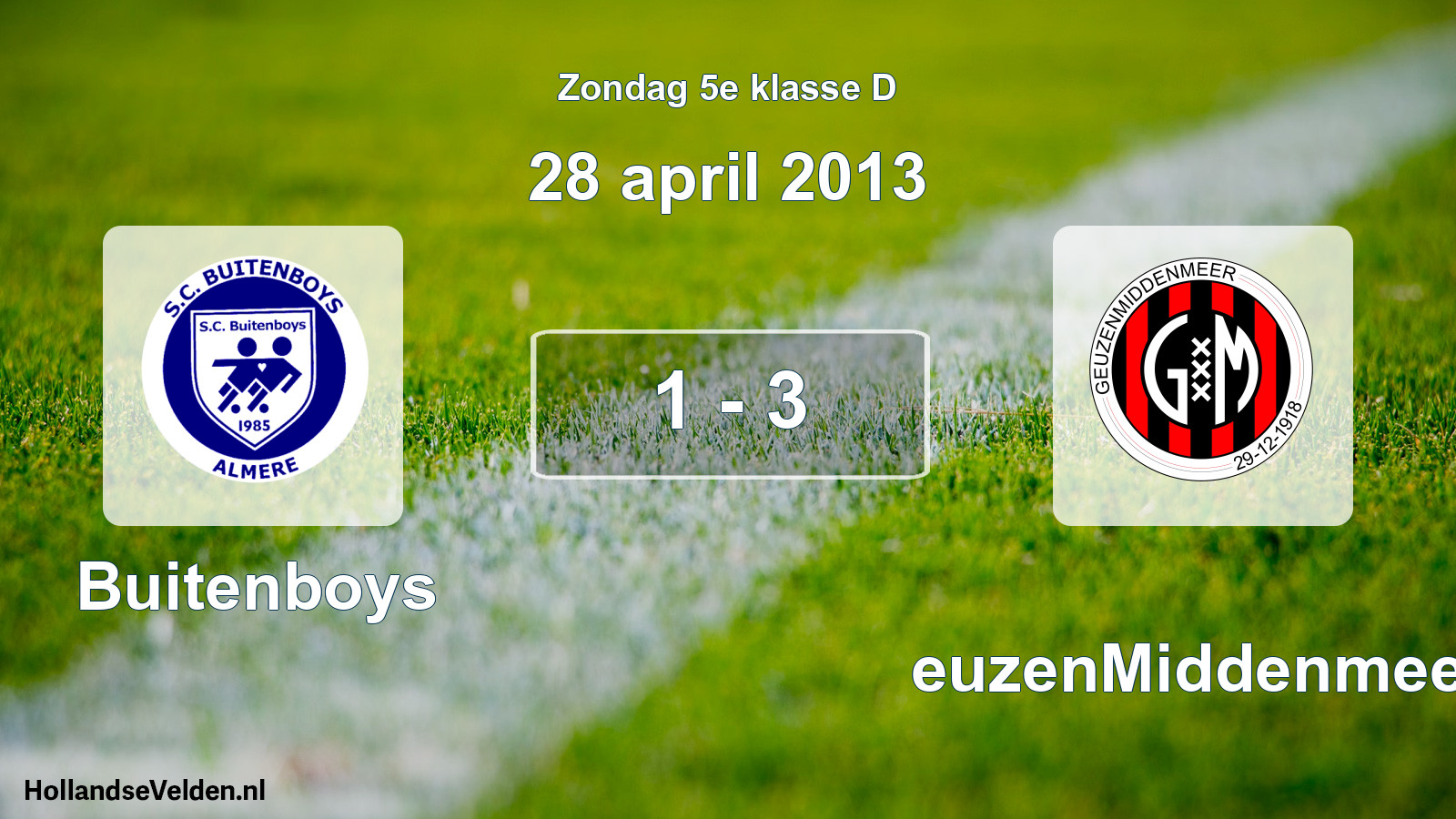 Total number of matches played: Buitenboys - GeuzenMiddenmeer 1 - 3 (28 April 2013)