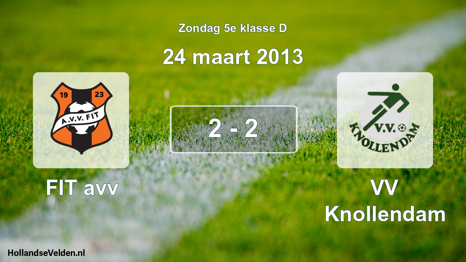 Total number of matches played: FIT avv - VV Knollendam 2 - 2 (24 March 2013)