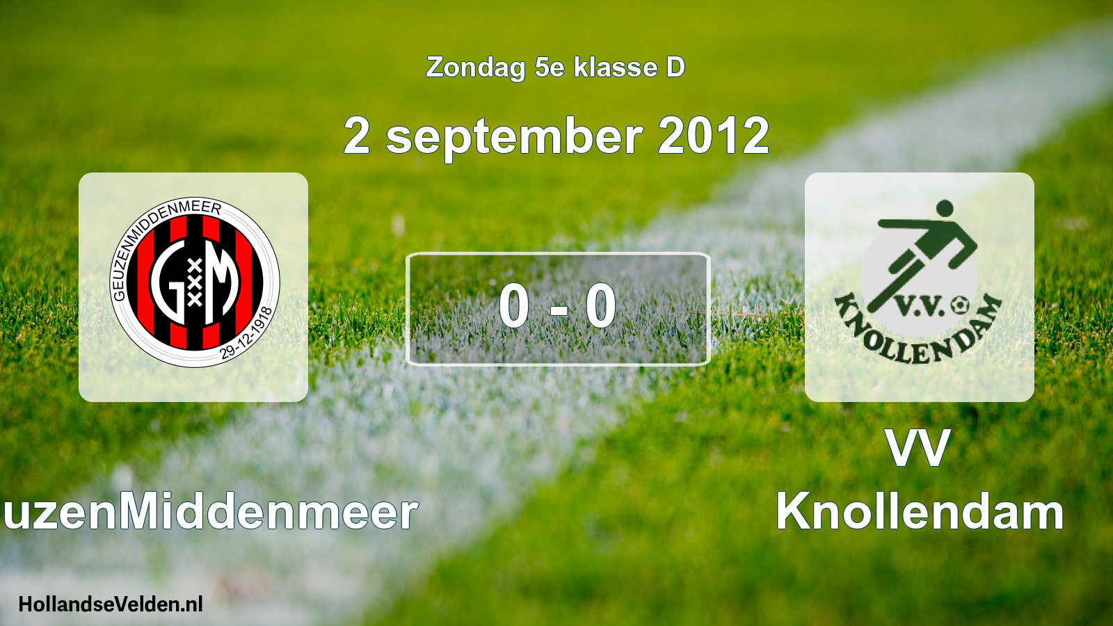Total number of matches played: GeuzenMiddenmeer - VV Knollendam 0 - 0 (2 September 2012)