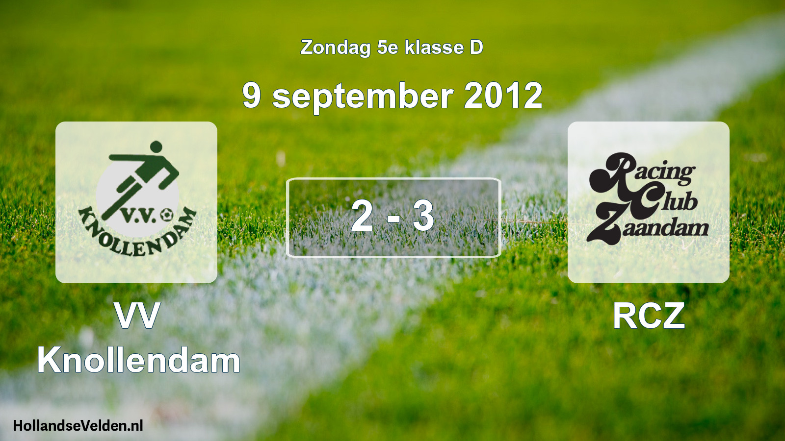 Total number of matches played: VV Knollendam - RCZ 2 - 3 (9 September 2012)
