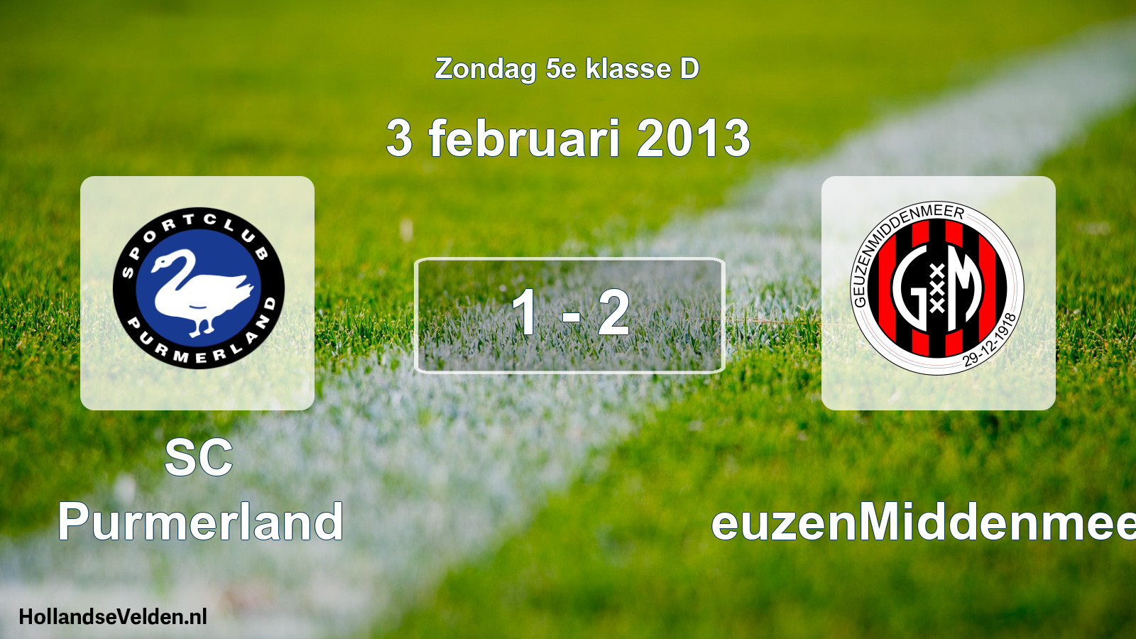 Total number of matches played: SC Purmerland - GeuzenMiddenmeer 1 - 2 (3 February 2013)
