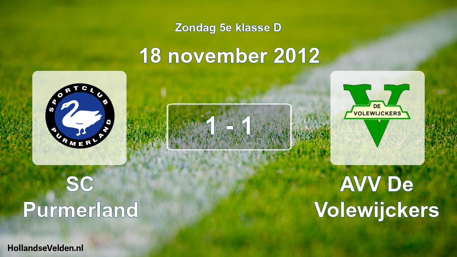Total number of matches played: SC Purmerland - AVV De Volewijckers 1 - 1 (18 November 2012)