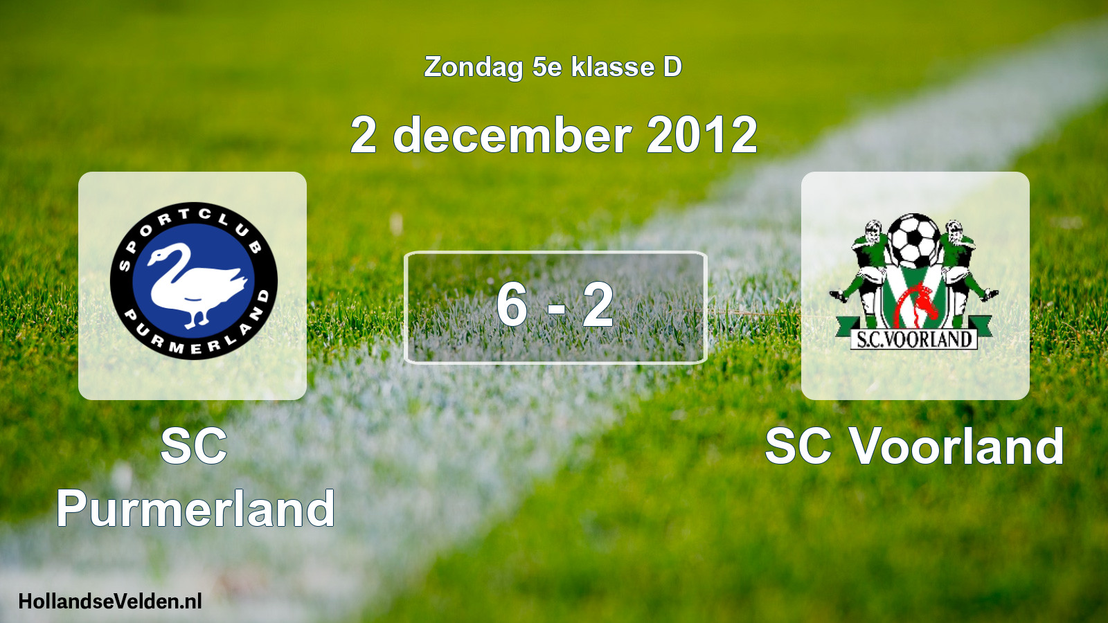 Total number of matches played: SC Purmerland - SC Voorland 6 - 2 (2 December 2012)