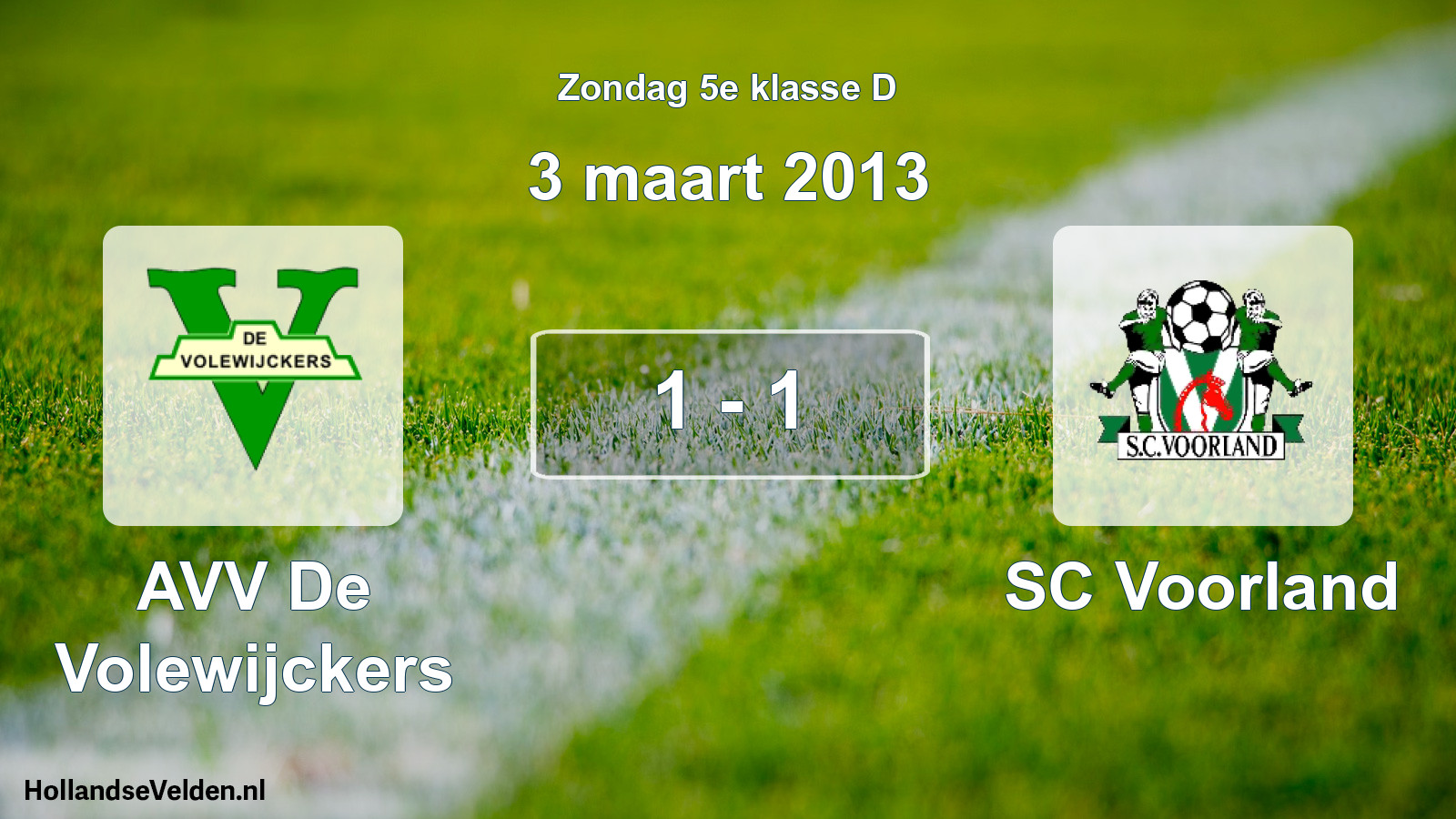 Total number of matches played: AVV De Volewijckers - SC Voorland 1 - 1 (3 March 2013)