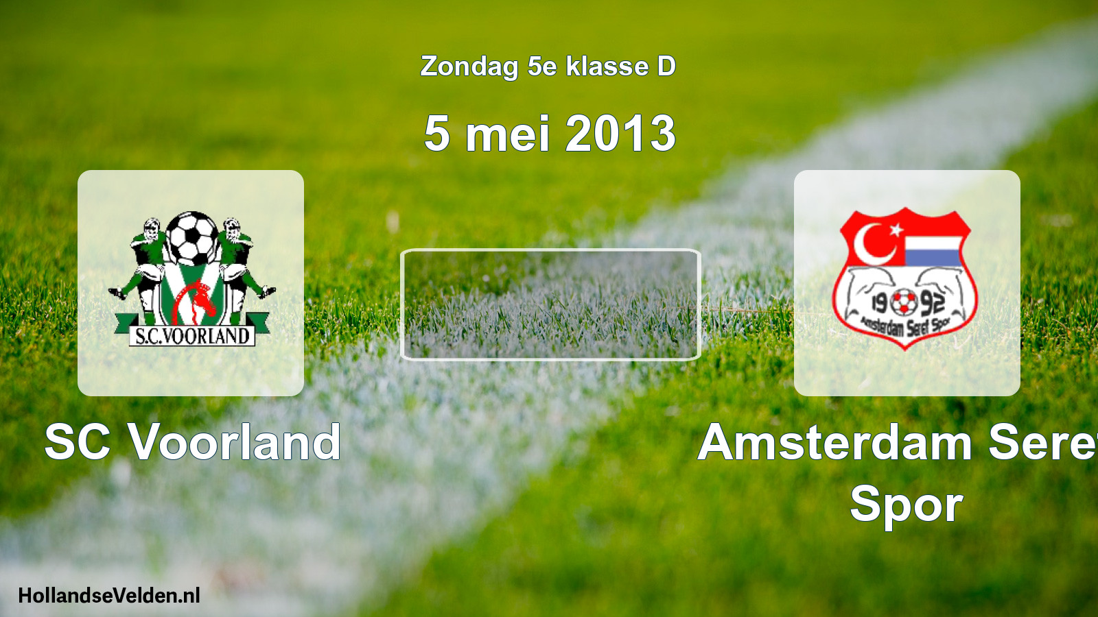 Scheduled Match: SC Voorland - Amsterdam Seref Spor (5 May 2013)