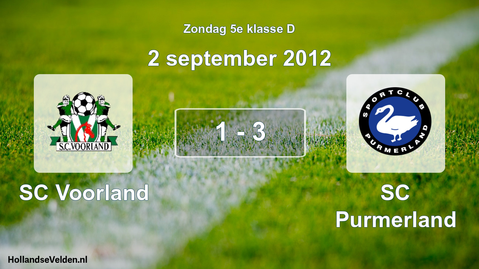 Total number of matches played: SC Voorland - SC Purmerland 1 - 3 (2 September 2012)