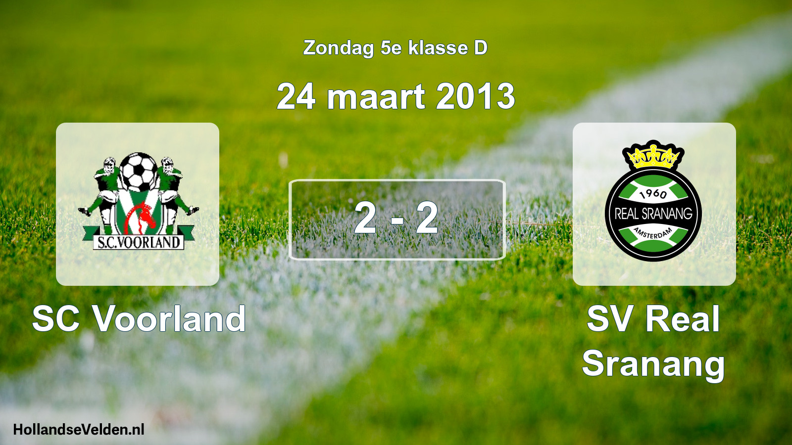 Total number of matches played: SC Voorland - SV Real Sranang 2 - 2 (24 March 2013)