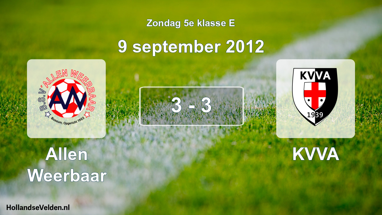 Total number of matches played: Allen Weerbaar - KVVA 3 - 3 (9 September 2012)