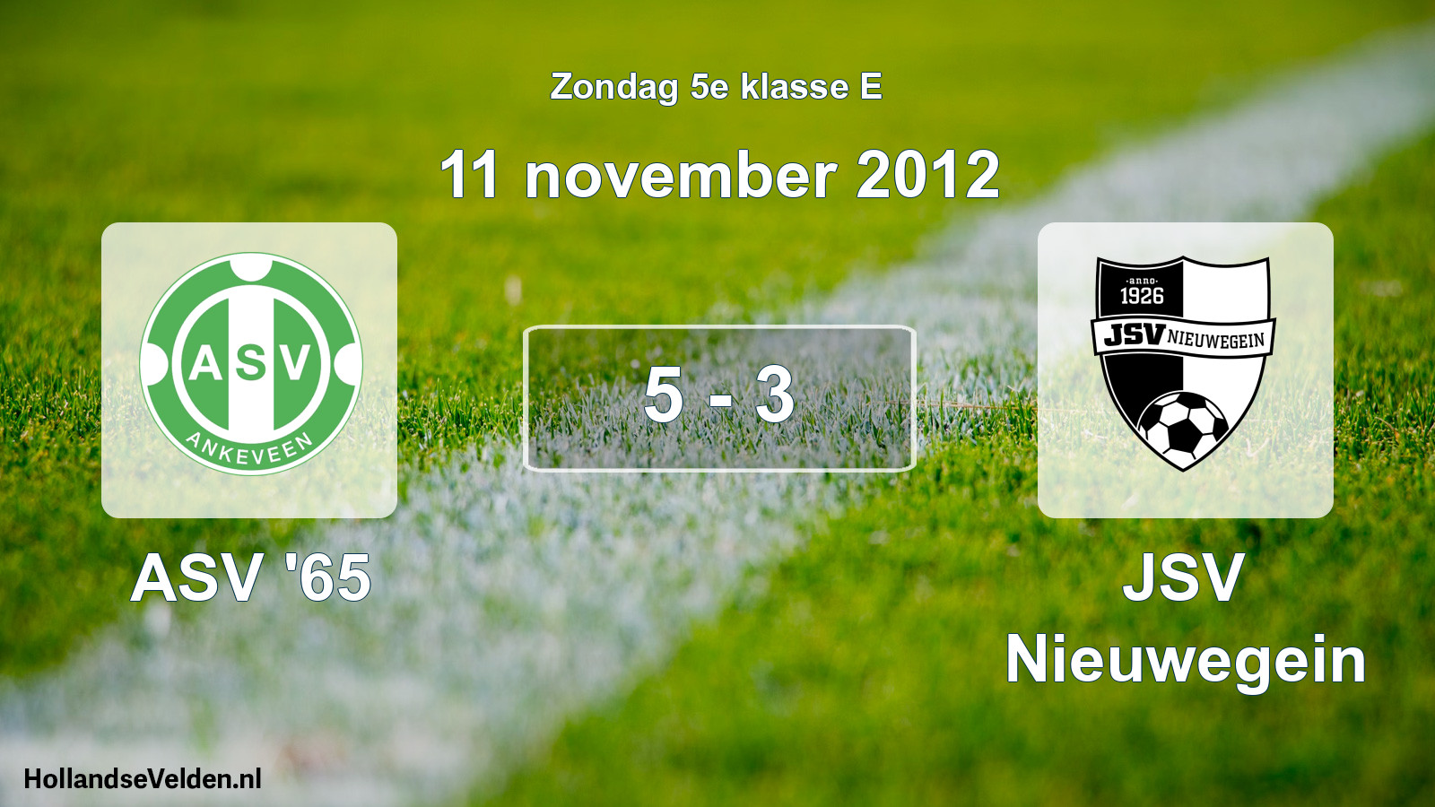 Total number of matches played: ASV '65 - JSV Nieuwegein 5 - 3 (11 November 2012)