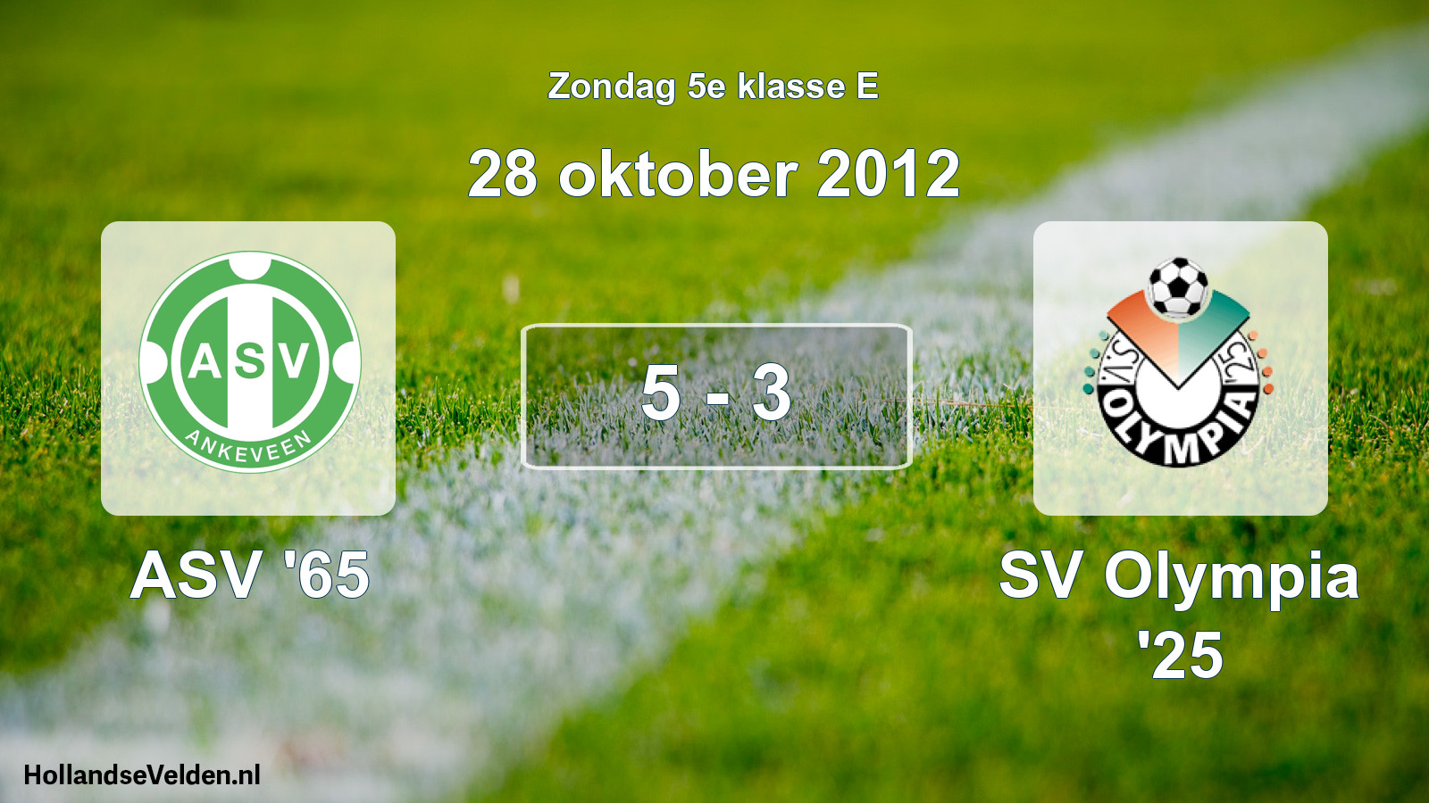 Total number of matches played: ASV '65 - SV Olympia '25 5 - 3 (28 October 2012)