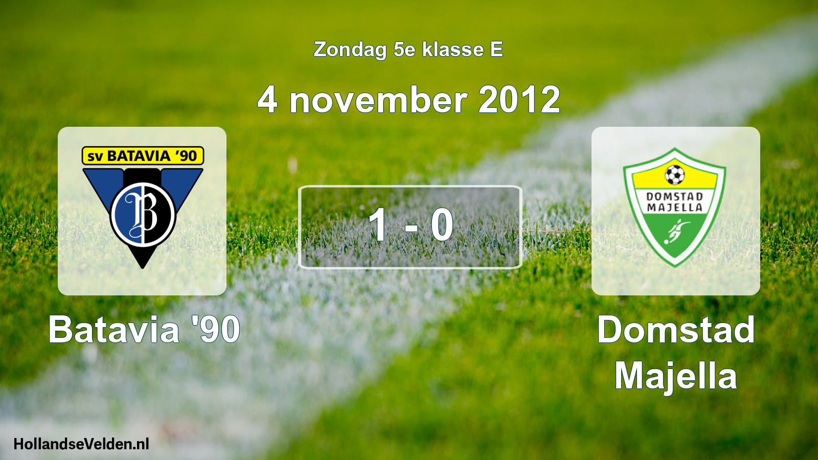 Total number of matches played: Batavia '90 - Domstad Majella 1 - 0 (4 November 2012)