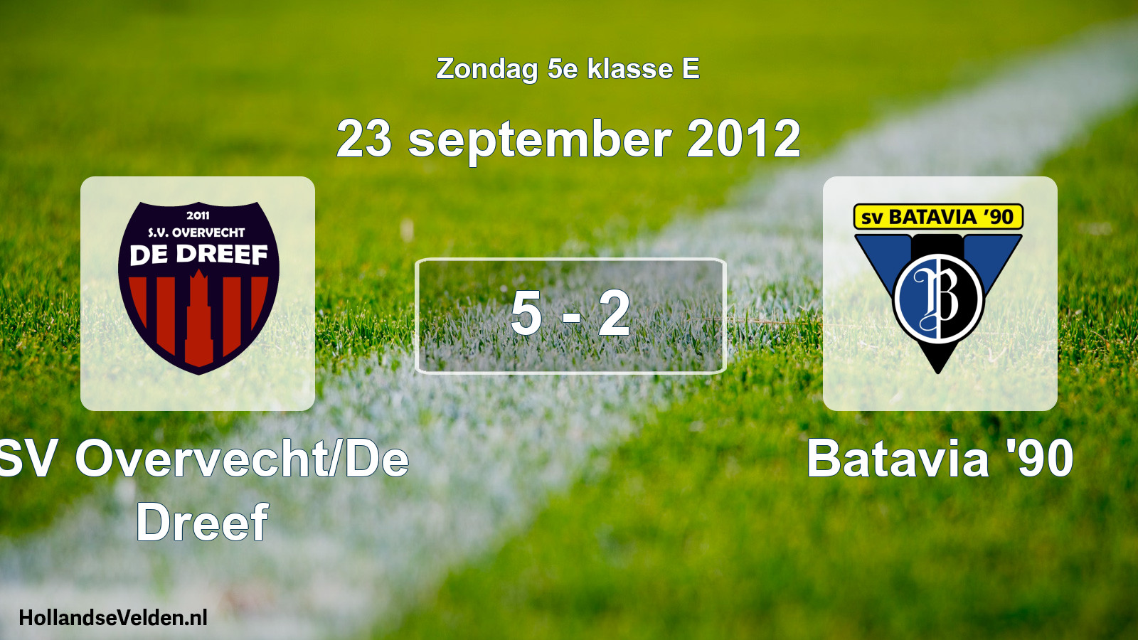 Total number of matches played: SV Overvecht/De Dreef - Batavia '90 5 - 2 (23 September 2012)