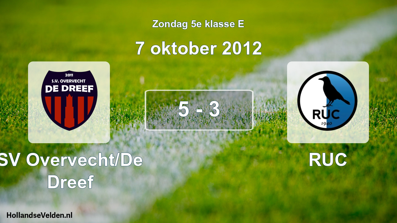 Total number of matches played: SV Overvecht/De Dreef - RUC 5 - 3 (7 October 2012)