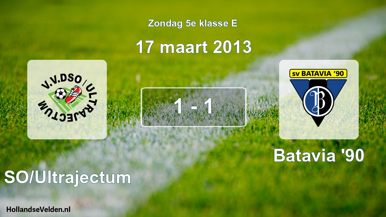 Total number of matches played: DSO/Ultrajectum - Batavia '90 1 - 1 (17 March 2013)