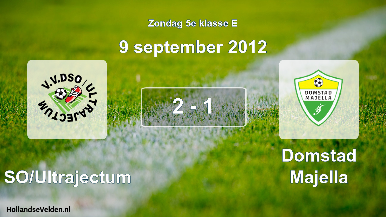 Total number of matches played: DSO/Ultrajectum - Domstad Majella 2 - 1 (9 September 2012)