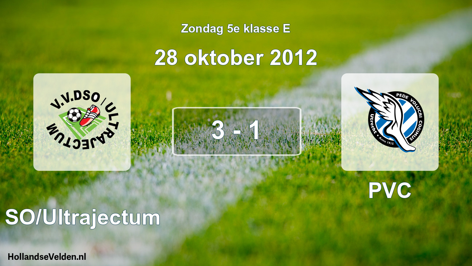 Total number of matches played: DSO/Ultrajectum - PVC 3 - 1 (28 October 2012)