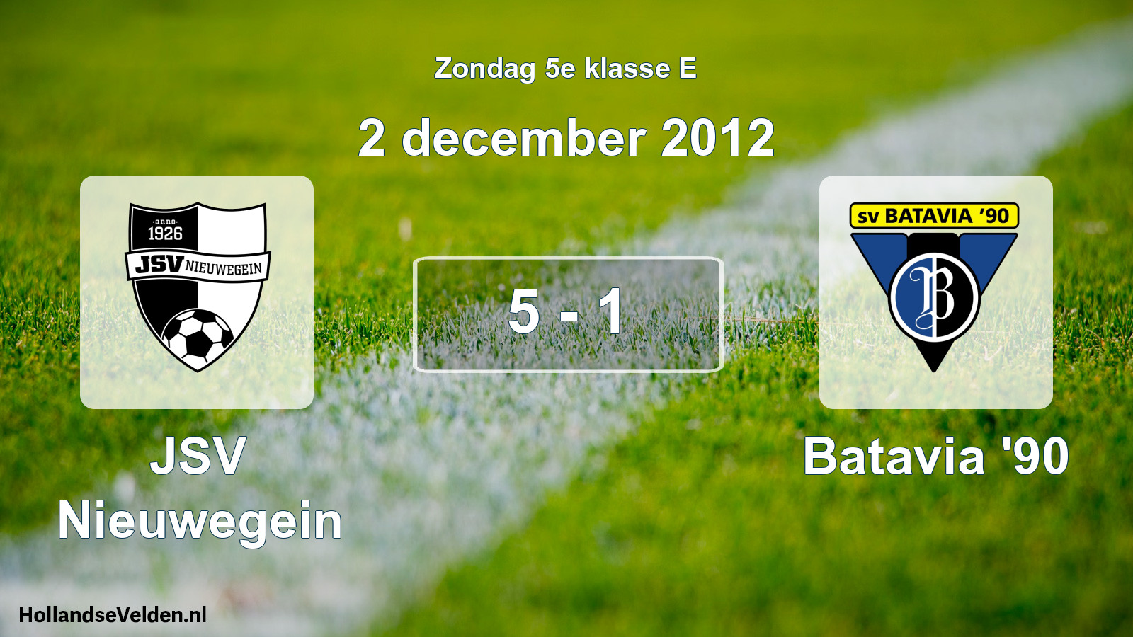 Total number of matches played: JSV Nieuwegein - Batavia '90 5 - 1 (2 December 2012)