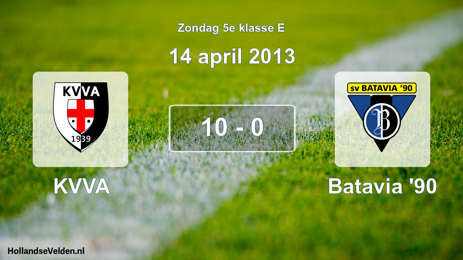 Total number of matches played: KVVA - Batavia '90 10 - 0 (14 April 2013)