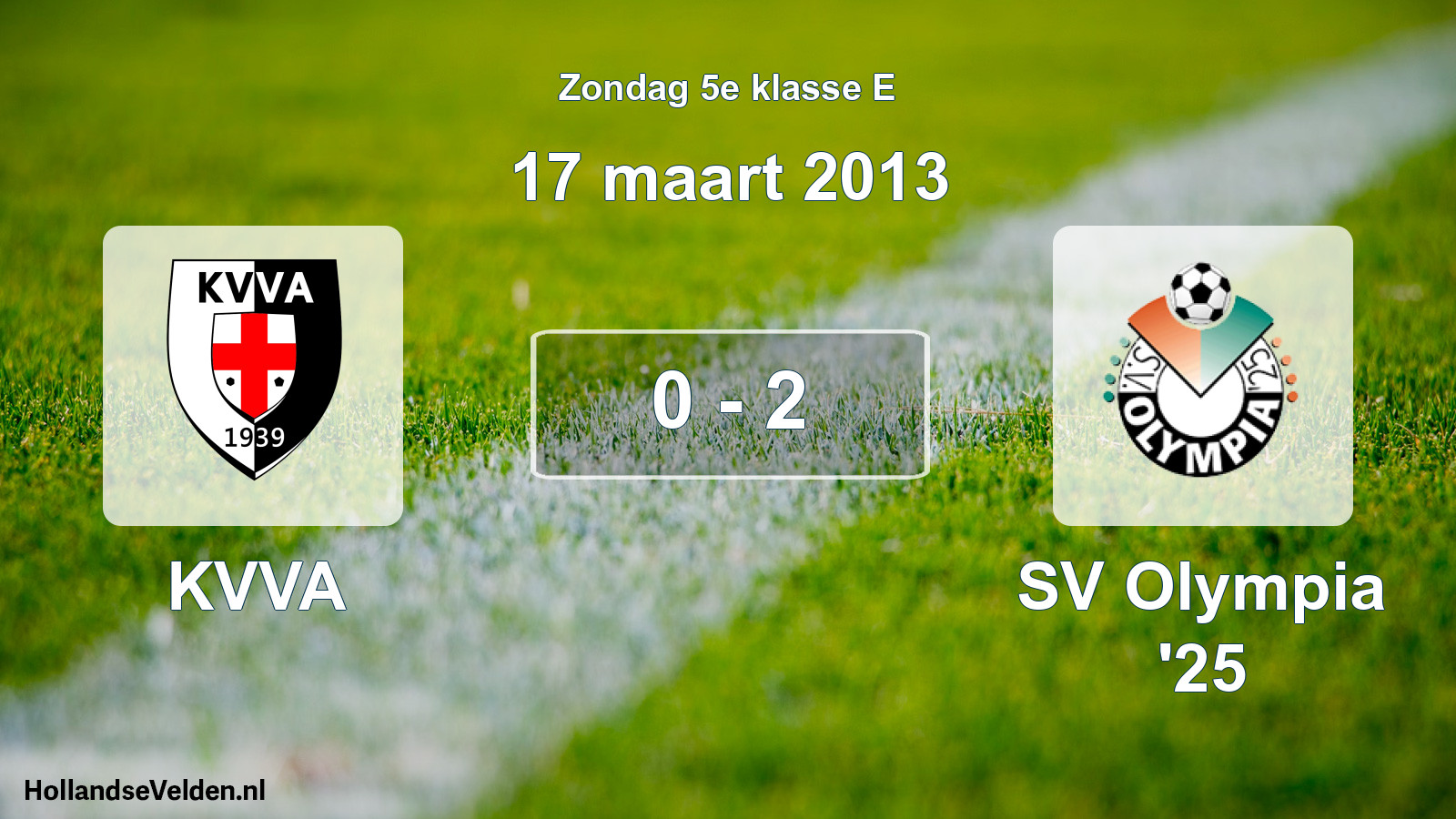 Total number of matches played: KVVA - SV Olympia '25 0 - 2 (17 March 2013)