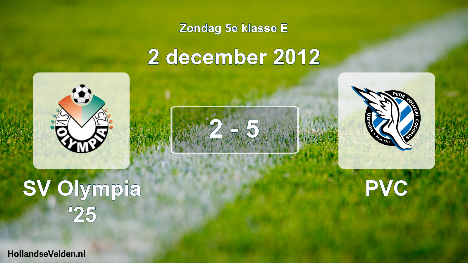 Total number of matches played: SV Olympia '25 - PVC 2 - 5 (2 December 2012)