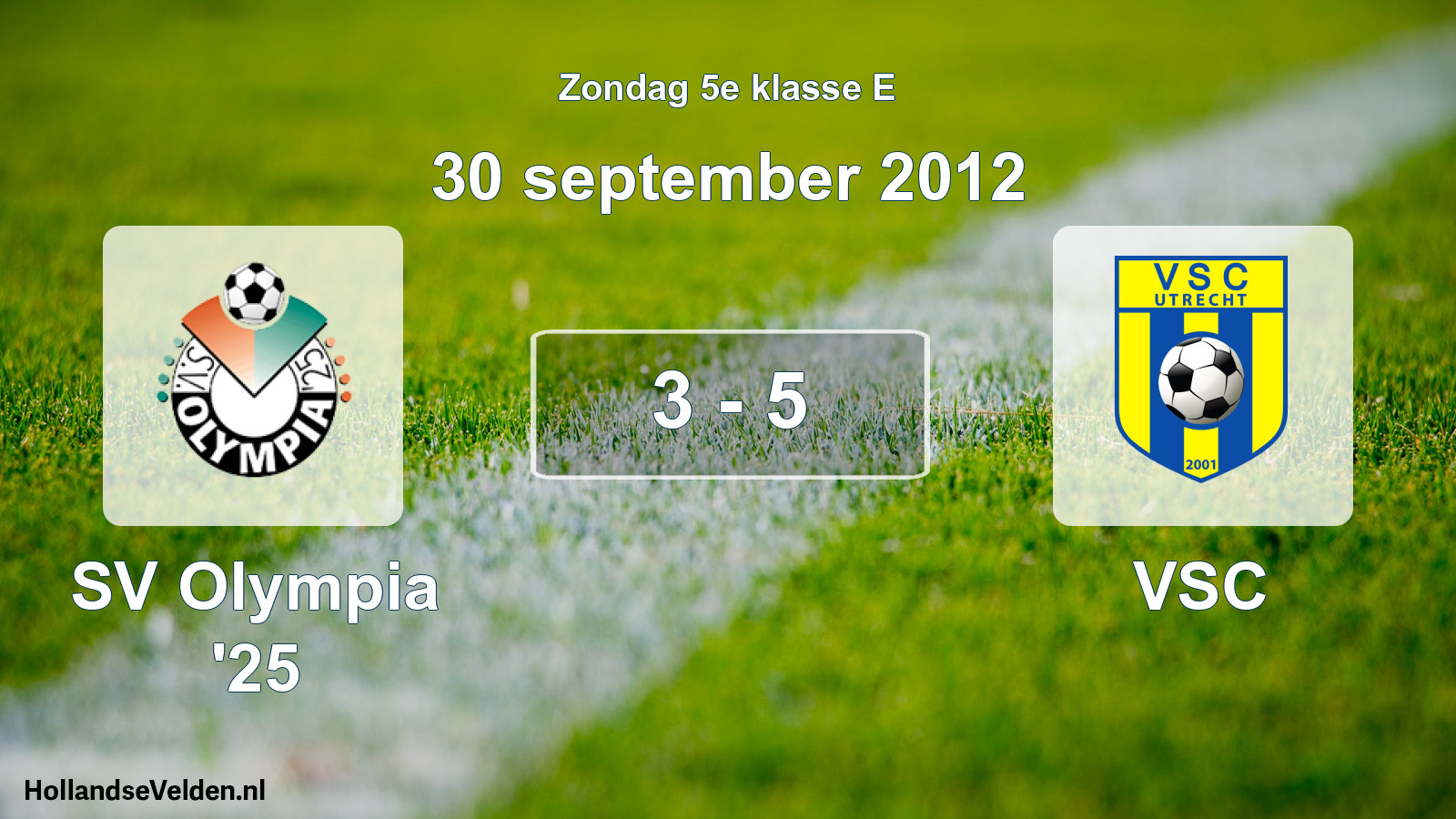 Total number of matches played: SV Olympia '25 - VSC 3 - 5 (30 September 2012)