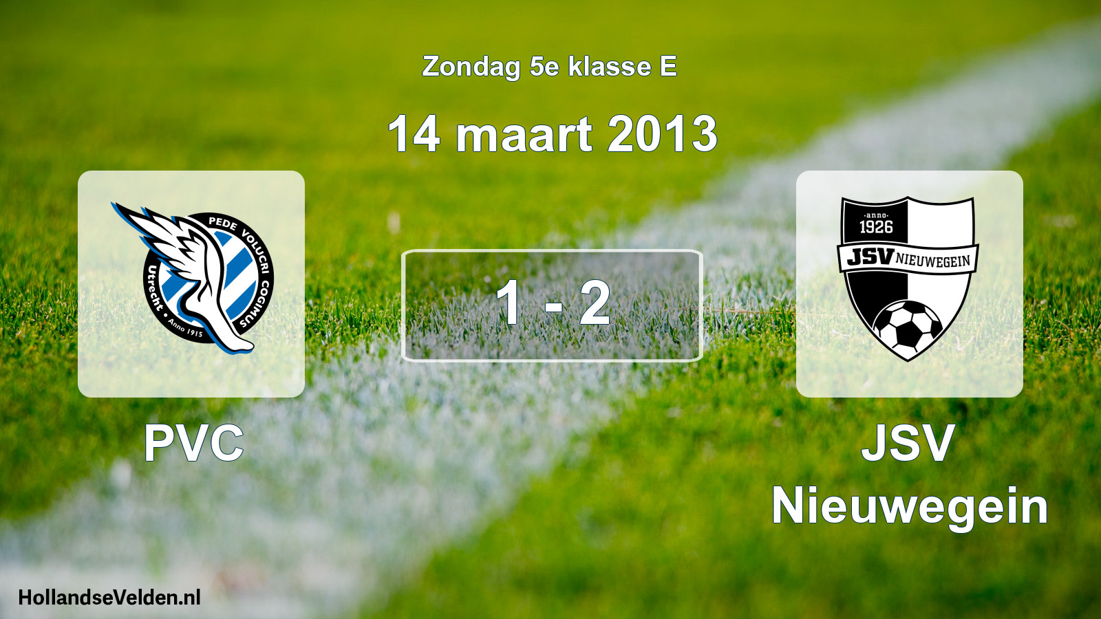 Total number of matches played: PVC - JSV Nieuwegein 1 - 2 (14 March 2013)