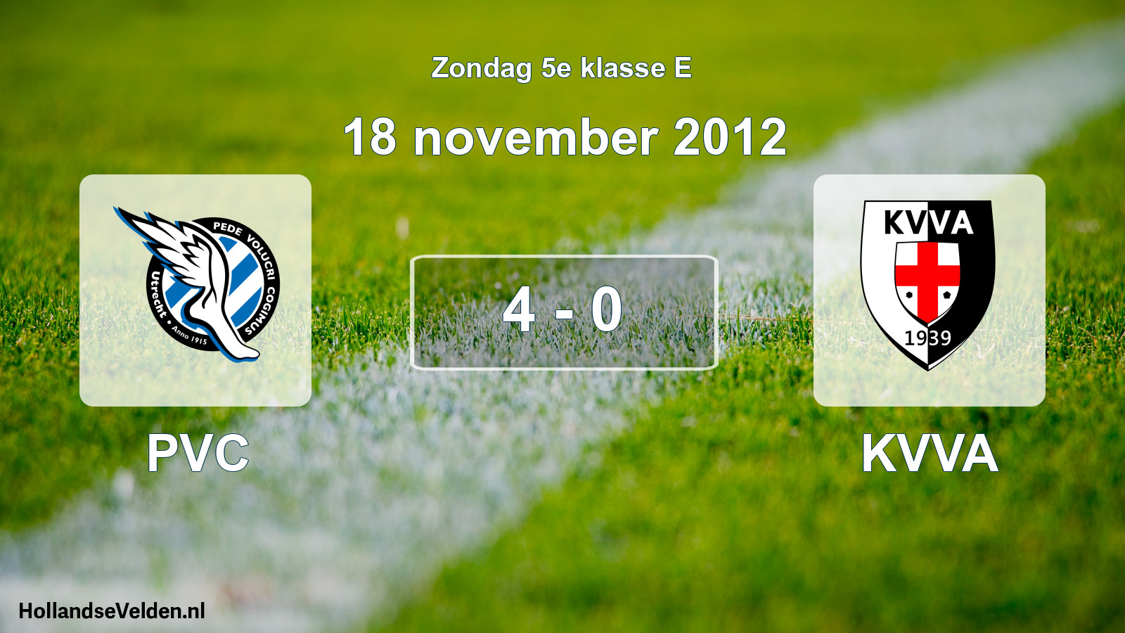 Total number of matches played: PVC - KVVA 4 - 0 (18 November 2012)