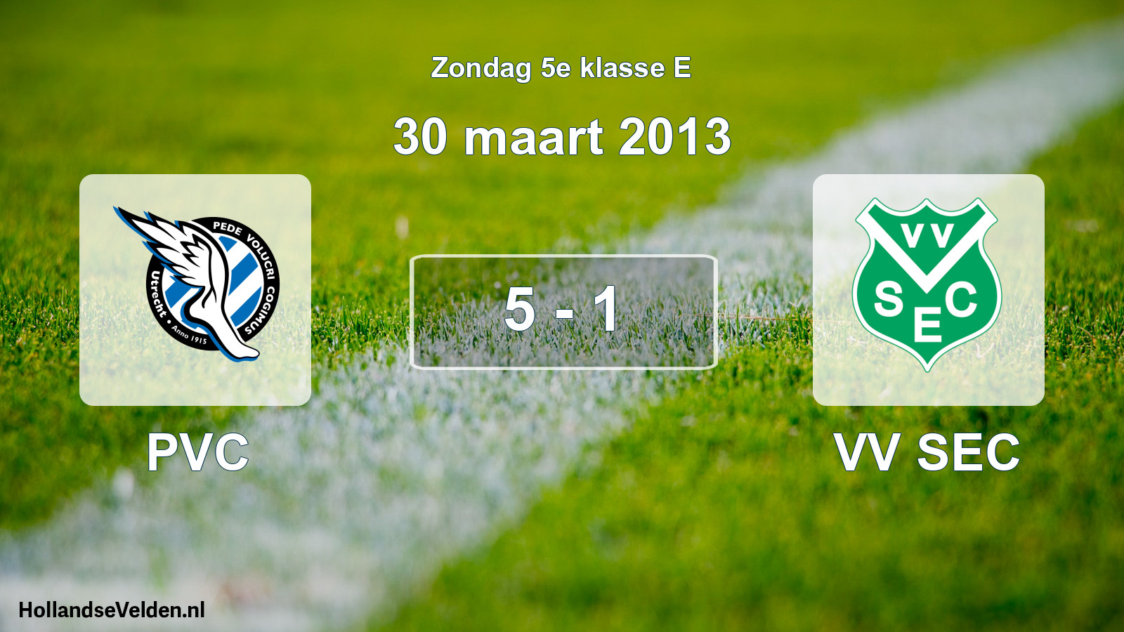 Total number of matches played: PVC - VV SEC 5 - 1 (30 March 2013)