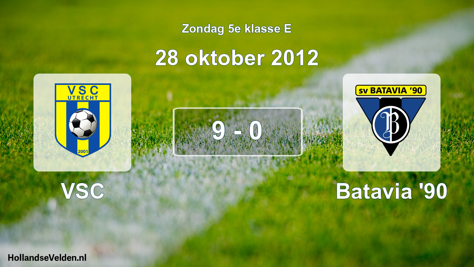 Total number of matches played: VSC - Batavia '90 9 - 0 (28 October 2012)
