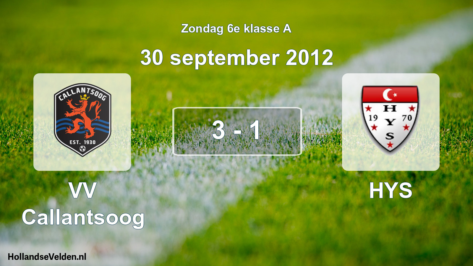 Total number of matches played: VV Callantsoog - HYS 3 - 1 (30 September 2012)