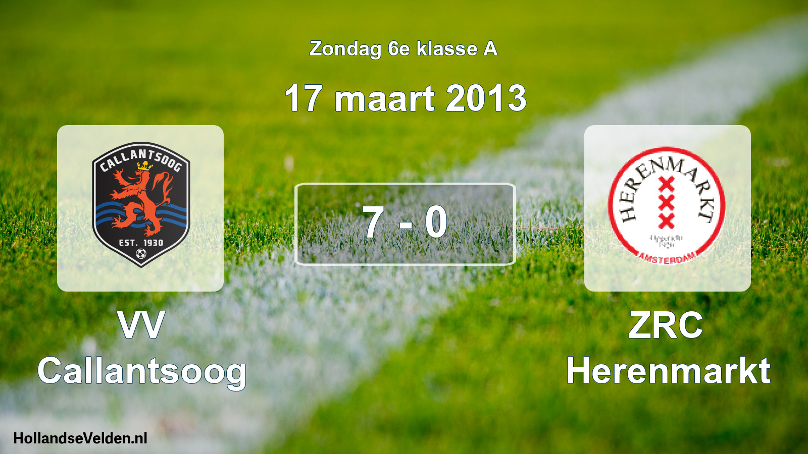 Total number of matches played: VV Callantsoog - ZRC Herenmarkt 7 - 0 (17 March 2013)