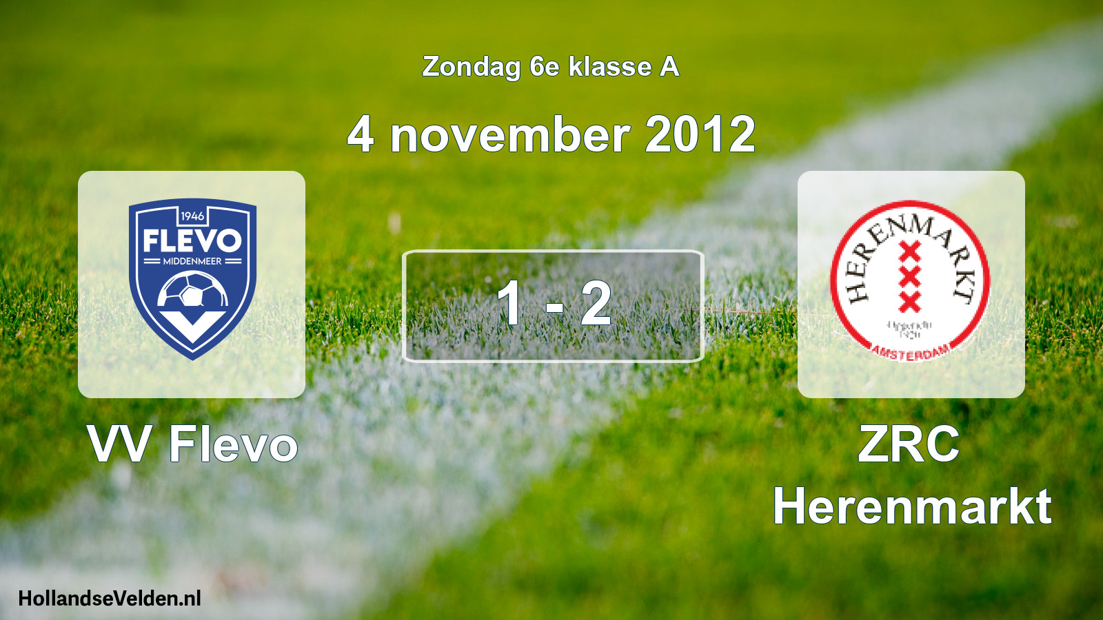 Total number of matches played: VV Flevo - ZRC Herenmarkt 1 - 2 (4 November 2012)