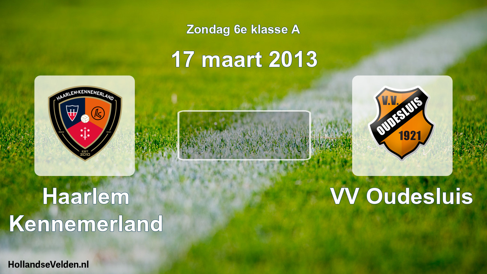 Scheduled Match: Haarlem Kennemerland - VV Oudesluis (17 March 2013)