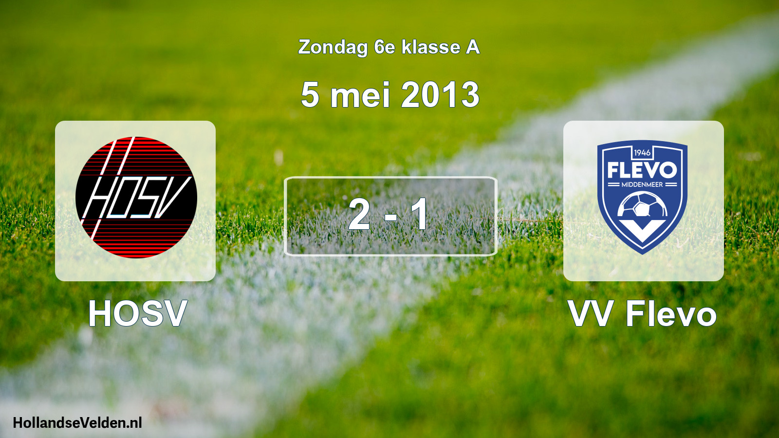 Total number of matches played: HOSV - VV Flevo 2 - 1 (5 May 2013)