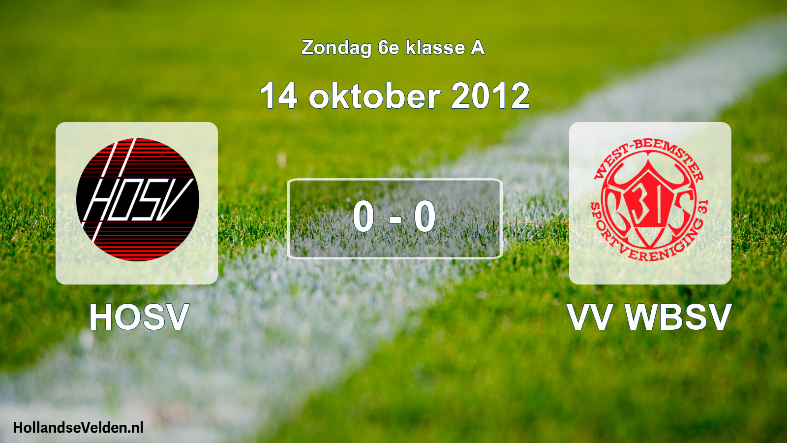 Total number of matches played: HOSV - VV WBSV 0 - 0 (14 October 2012)