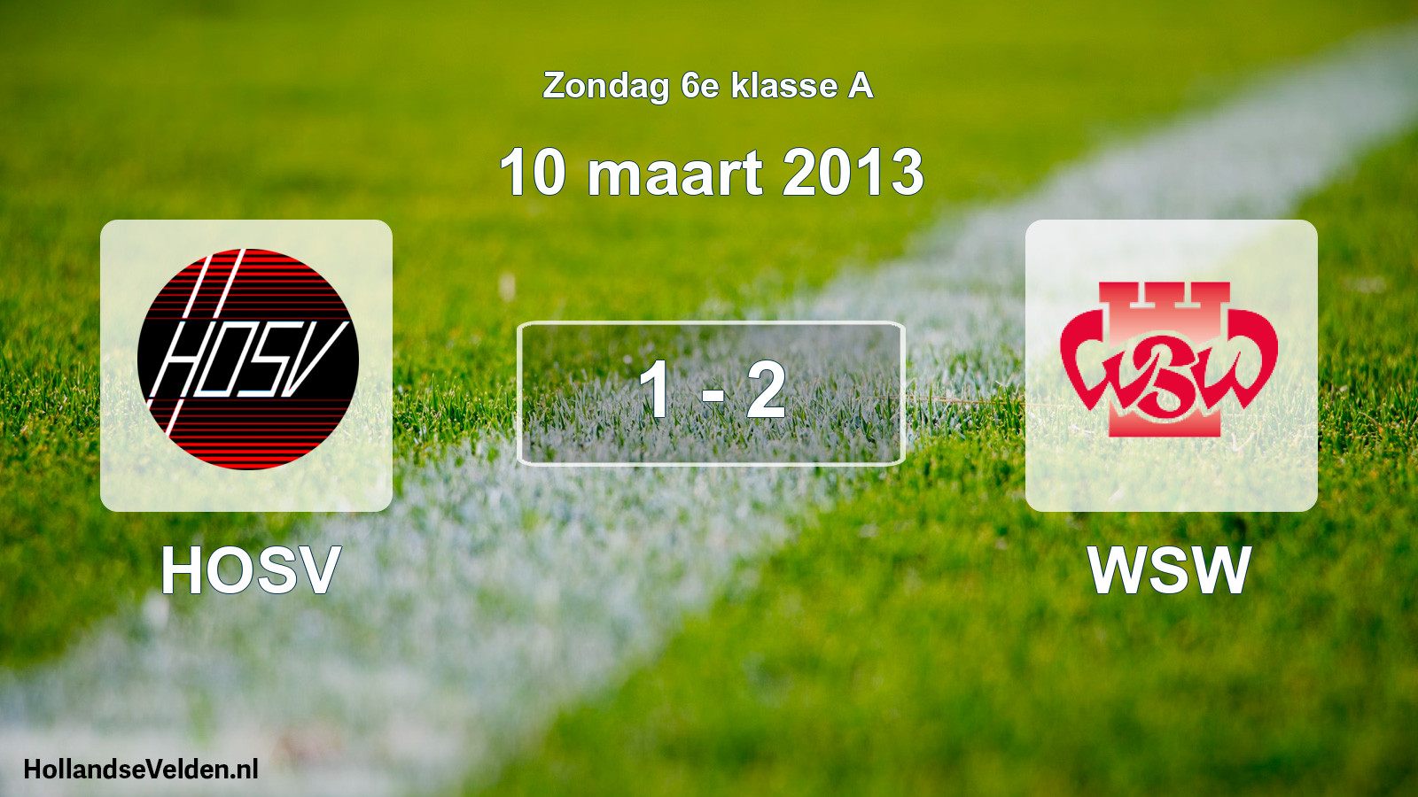 Total number of matches played: HOSV - WSW 1 - 2 (10 March 2013)
