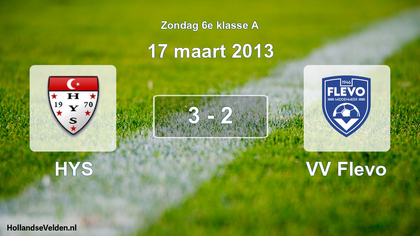 Total number of matches played: HYS - VV Flevo 3 - 2 (17 March 2013)