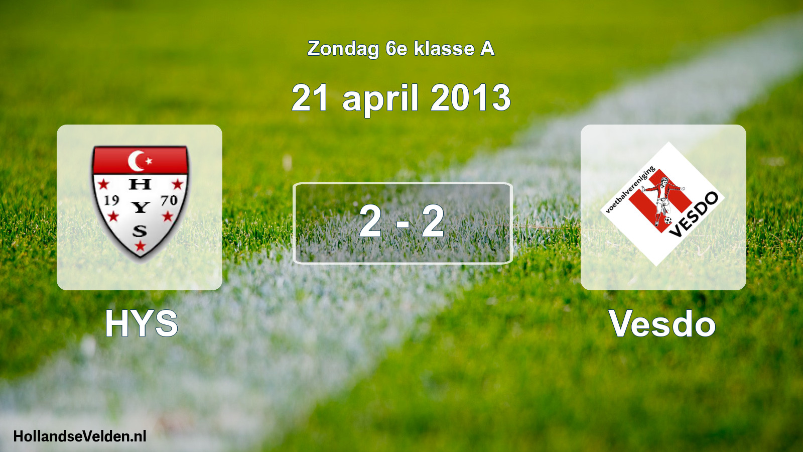 Total number of matches played: HYS - Vesdo 2 - 2 (21 April 2013)