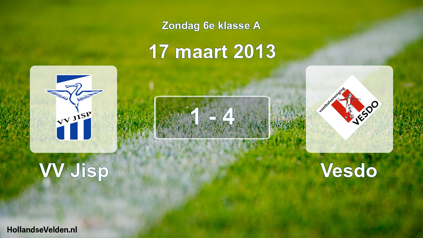 Total number of matches played: VV Jisp - Vesdo 1 - 4 (17 March 2013)
